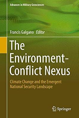 The Environment-Conflict Nexus: Climate Change and the Emergent National Security Landscape (Advances in Military Geosciences) | Hardcover | Climate Change