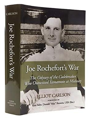 Joe Rochefort’s War: The Odyssey of the Codebreaker Who Outwitted Yamamoto at Midway by Carlson, Elliott | Hardcover | Biography: Historical