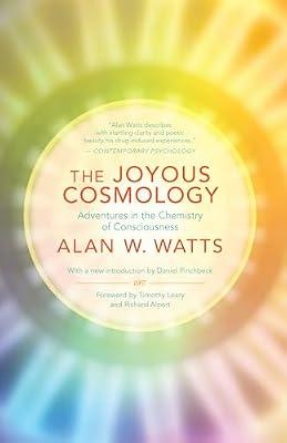 The Joyous Cosmology: Adventures in the Chemistry of Consciousness by Watts, Alan | Paperback | Body