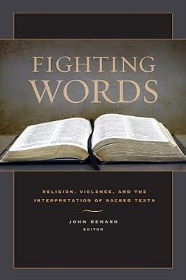 Fighting Words: Religion, Violence, and the Interpretation of Sacred Texts | Paperback | Religion