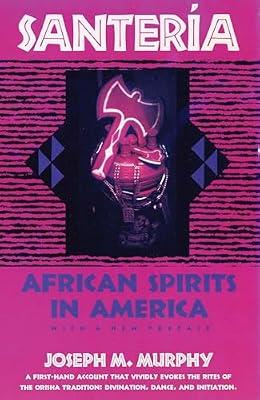 Santeria: African Spirits in America by Murphy, Joseph M. | Paperback | Social Science