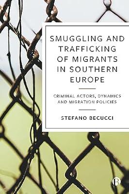 Smuggling and Trafficking of Migrants in Southern Europe: Criminal Actors, Dynamics and Migration Policies by Becucci, Stefano | Hardcover | Social Science