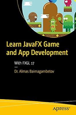 Learn Javafx Game and App Development: With Fxgl 17 by Baimagambetov, Almas | Paperback | Computers