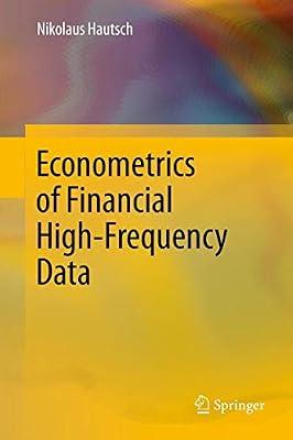 ECONOMETRICS OF FINANCIAL HIGH FREQUENCY DATA (HB 2012) by HAUTSCH N. | Hardcover | Mathematics