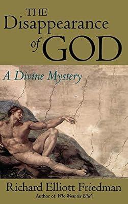 THE DISAPPEARANCE OF GOD by Elliott Friedman, Richard | Hardcover | Religion