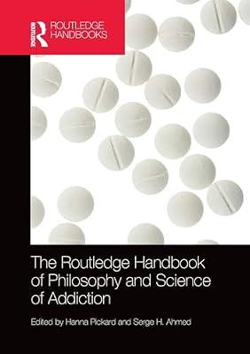 The Routledge Handbook of Philosophy and Science of Addiction | Paperback | Philosophy