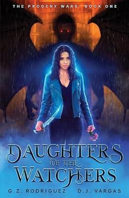 Daughters of the Watchers: The Progeny Wars Book 1 by Rodriguez, G Z; Vargas, D J | Paperback | Fantasy