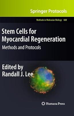 Stem Cells for Myocardial Regeneration: Methods and Protocols: 660 (Methods in Molecular Biology) | Hardcover | Cardiovascular Medicine