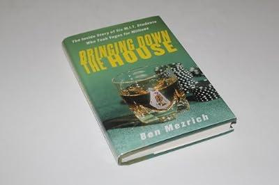 Bringing Down the House: The Inside Story of Six Mit Students Who Took Vegas for Millions by Mezrich, Ben | Hardcover | Biography: General