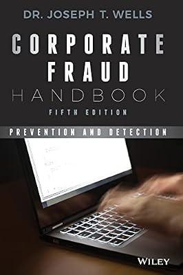 Corporate Fraud Handbook: Prevention and Detection by Wells, Joseph T. | Hardcover | Business & Economics