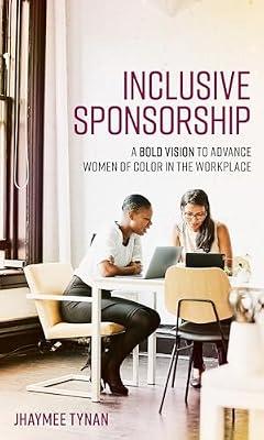 Inclusive Sponsorship: A Bold Vision to Advance Women of Color in the Workplace by Tynan, Jhaymee | Hardcover | Business & Economics