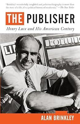 The Publisher: Henry Luce and His American Century by Brinkley, Alan | Paperback | Biography & Autobiography