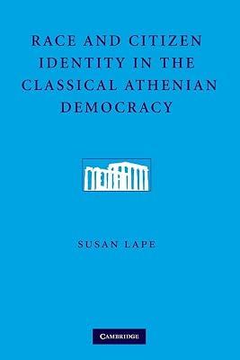 Race and Citizen Identity in the Classical Athenian Democracy by Lape, Susan | Paperback | History 2