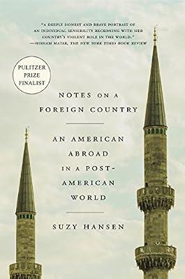 Notes on a Foreign Country: An American Abroad in a Post-American World by Hansen, Suzy | Paperback | Biography & Autobiography