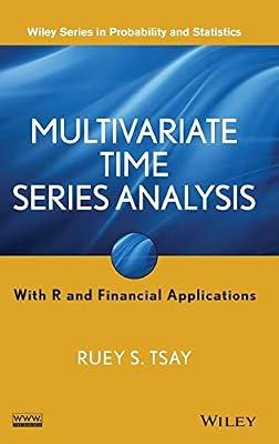 Multivariate Time Series Analysis: With R and Financial Applications (Wiley Series in Probability and Statistics) by Tsay, Ruey S. | Hardcover | Mathematics