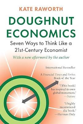 DOUGHNUT ECONOMICS: Seven Ways to Think Like a 21st-Century Economist by Raworth, Kate | Paperback | Business & Economics