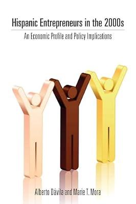 Hispanic Entrepreneurs in the 2000s: An Economic Profile and Policy Implications by Mora, Marie T.; Davila, Alberto | Hardcover | Business & Economics