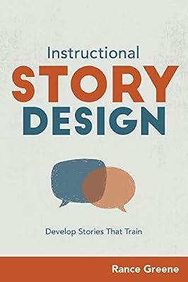 Instructional Story Design: Develop Stories That Train by Greene, Rance | Paperback | Business & Economics