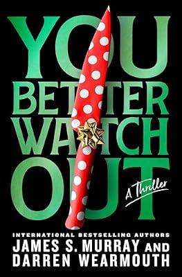You Better Watch Out: A Thriller by Murray, James S.; Wearmouth, Darren | Hardcover | Fiction