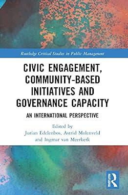 Civic Engagement, Community-based Initiatives and Governance Capacity: An International Perspective (Routledge Critical Studies in Public Management) | Paperback | Business & Economics