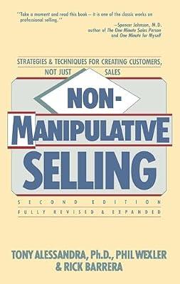 Non-Manipulative Selling by Alessandra, Tony; Wexler, Phillip S.; Barrera, Rick | Paperback | Business & Economics