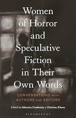 Women of Horror and Speculative Fiction in Their Own Words: Conversations with Authors and Editors | Paperback | Literary Studies: Fiction