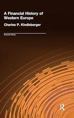 FINANCE, MONEY AND BANKING: A FINANCIAL HISTORY OF WESTERN EUROPE 2ED (HB 1993) (Economic History) by KINDLEBERGER C.P. | Hardcover | Business & Economics