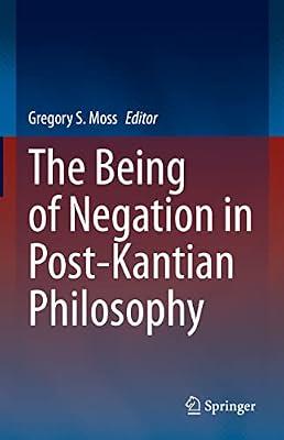 The Being of Negation in Post-Kantian Philosophy | Hardcover | Western Philosophy: C 1600 To C 1900