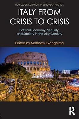 Italy from Crisis to Crisis: Political Economy, Security, and Society in the 21st Century (Routledge Advances in European Politics) | Paperback | Regional