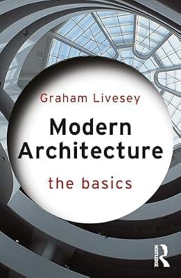 Modern Architecture: The Basics by Livesey, Graham | Hardcover | The Environment