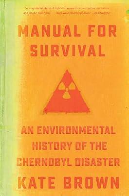 Manual for Survival - An Environmental History of the Chernobyl Disaster by Brown, Kate | Paperback | History