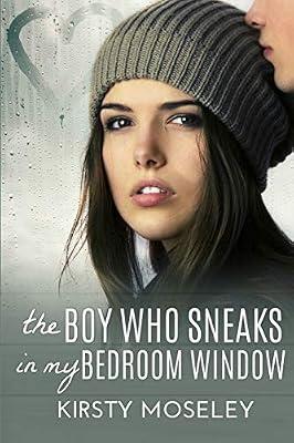 The Boy Who Sneaks In My Bedroom Window by Moseley, Kirsty | Paperback | Fiction