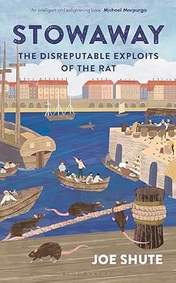 Stowaway: The Disreputable Exploits of the Rat by Shute, Joe | Hardcover | Nature