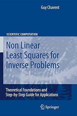 Nonlinear Least Squares for Inverse Problems: Theoretical Foundations and Step-by-Step Guide for Applications (Scientific Computation) by Chavent, Guy | Hardcover | Mathematics