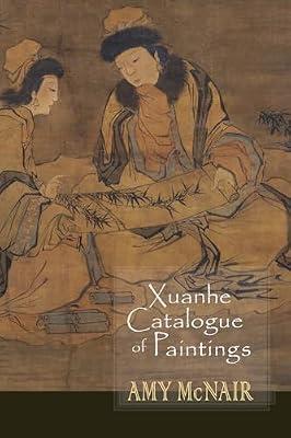 Xuanhe Catalogue of Paintings (Cornell East Asia, 193) | Paperback | Oriental Art