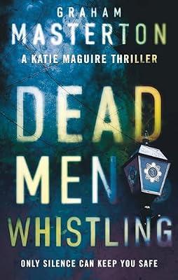 Dead Men Whistling: Only Silence Can Keep You Safe by Graham Masterton | Paperback | Crime And
