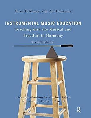 Instrumental Music Education: Teaching with the Musical and Practical in Harmony by Contzius, Ari; Feldman, Evan | Paperback | Music