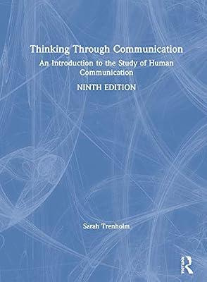 Thinking Through Communication: An Introduction to the Study of Human Communication, International Student Edition by Trenholm, Sarah | Hardcover | Communication Studies