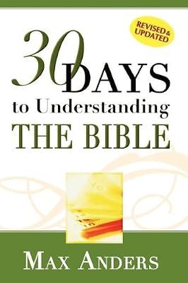 30 Days To Understanding The Bible by Anders, Max | Paperback | Biblical Studies & Exegesis