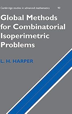 Global Methods for Combinatorial Isoperimetric Problems: 90 (Cambridge Studies in Advanced Mathematics, Series Number 90) by Harper, L. H. | Hardcover | Mathematics