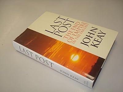Last Post: The End of Empire in the Far East by Keay, John | Hardcover | Colonialism & Imperialism