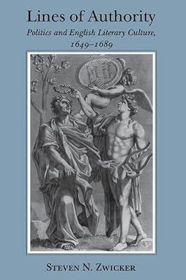 Lines of Authority: Politics and English Literary Culture, 1649-1689 by Zwicker, Steven N. | Hardcover | History