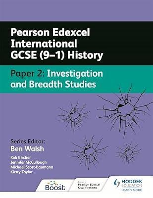 Pearson Edexcel International GCSE (9-1) History: Paper 2 Investigation and Breadth Studies by Taylor, Kirsty; Scott-Baumann, Michael; Bircher, Rob; McCullough, Jennifer | Paperback | Educational: History