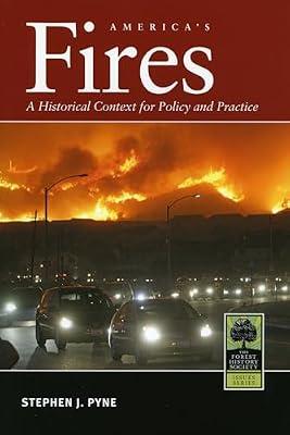 America's Fires: A Historical Context for Policy and Practice by Pyne, Stephen J | Paperback | Political Science