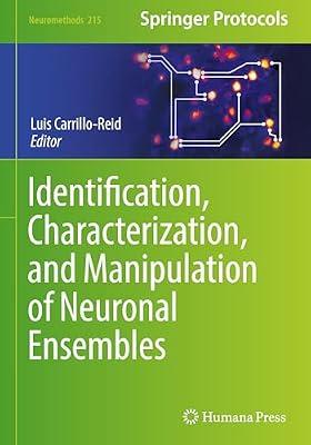 Identification, Characterization, and Manipulation of Neuronal Ensembles: 215 (Neuromethods) | Hardcover | Science
