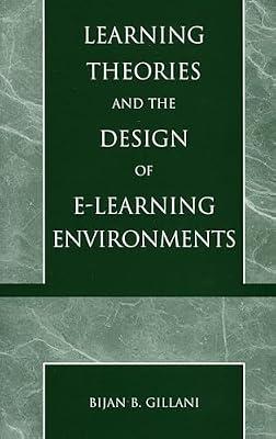 Learning Theories and the Design of E-Learning Environments by Gillani, Bijan B. | Paperback | Open Learning