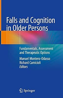 Falls and Cognition in Older Persons: Fundamentals, Assessment and Therapeutic Options | Hardcover | Geriatric Medicine