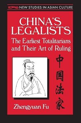 China's Legalists: The Earliest Totalitariansand Their Art of Ruling (New Studies in Asian Culture) by Fu, Zhengyuan | Paperback | Political Science
