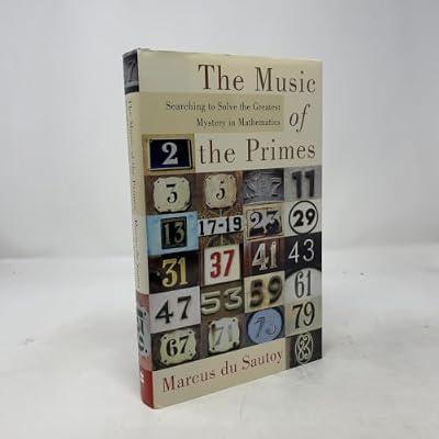 The Music of the Primes: Searching to Solve the Greatest Mystery in Mathematics by Du Sautoy, Marcus | Hardcover | Mathematics