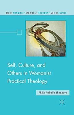 Self, Culture, and Others in Womanist Practical Theology (Black Religion/Womanist Thought/Social Justice) by P. Sheppard | Paperback | Sociology